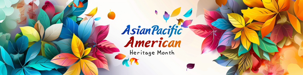 Asian American & Pacific Islander Heritage Month banner
