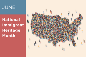 National Immigrant Heritage Month